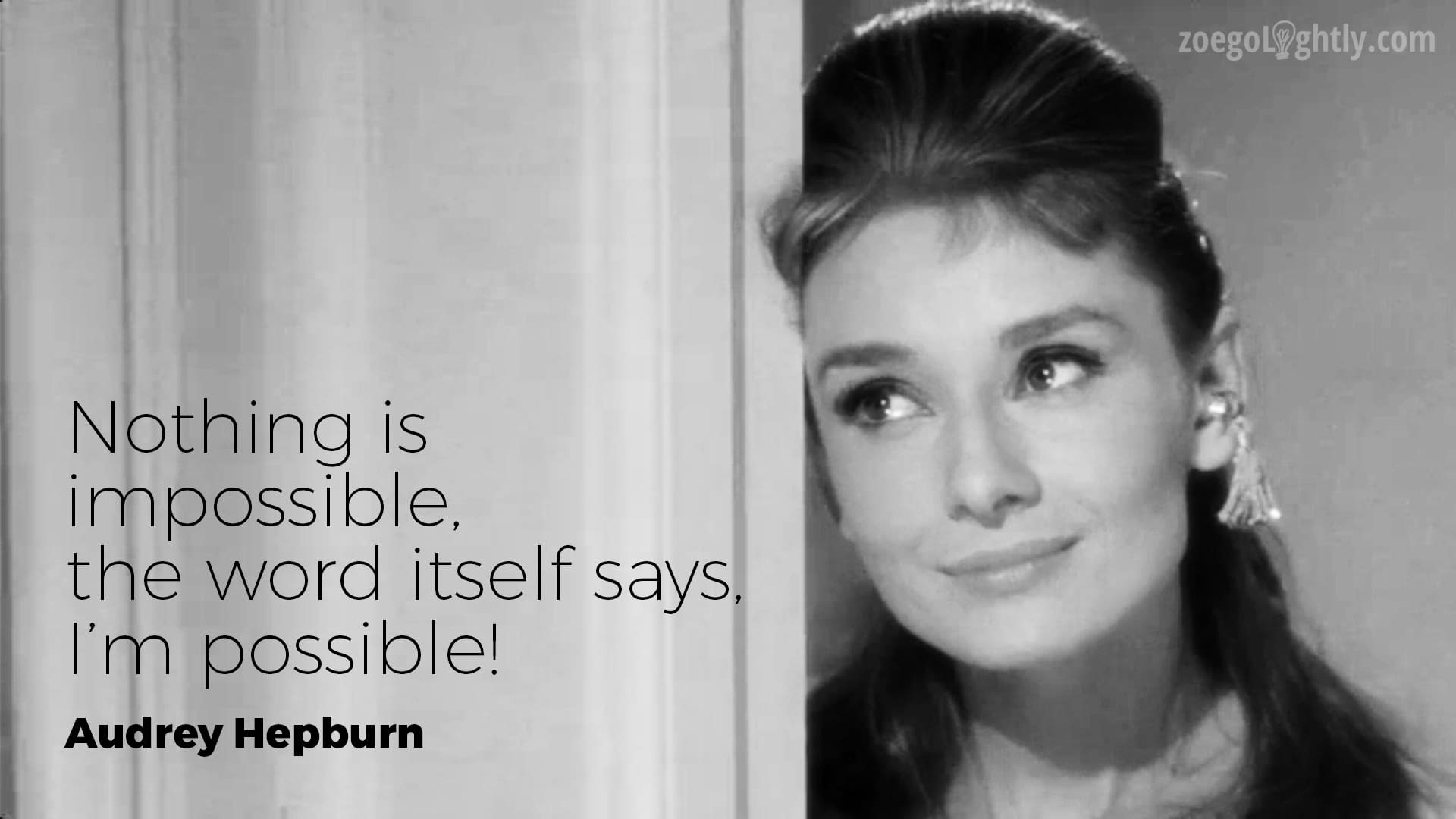 Nothing Is Impossible Audrey Hepburn Quote Zoe Lumiere